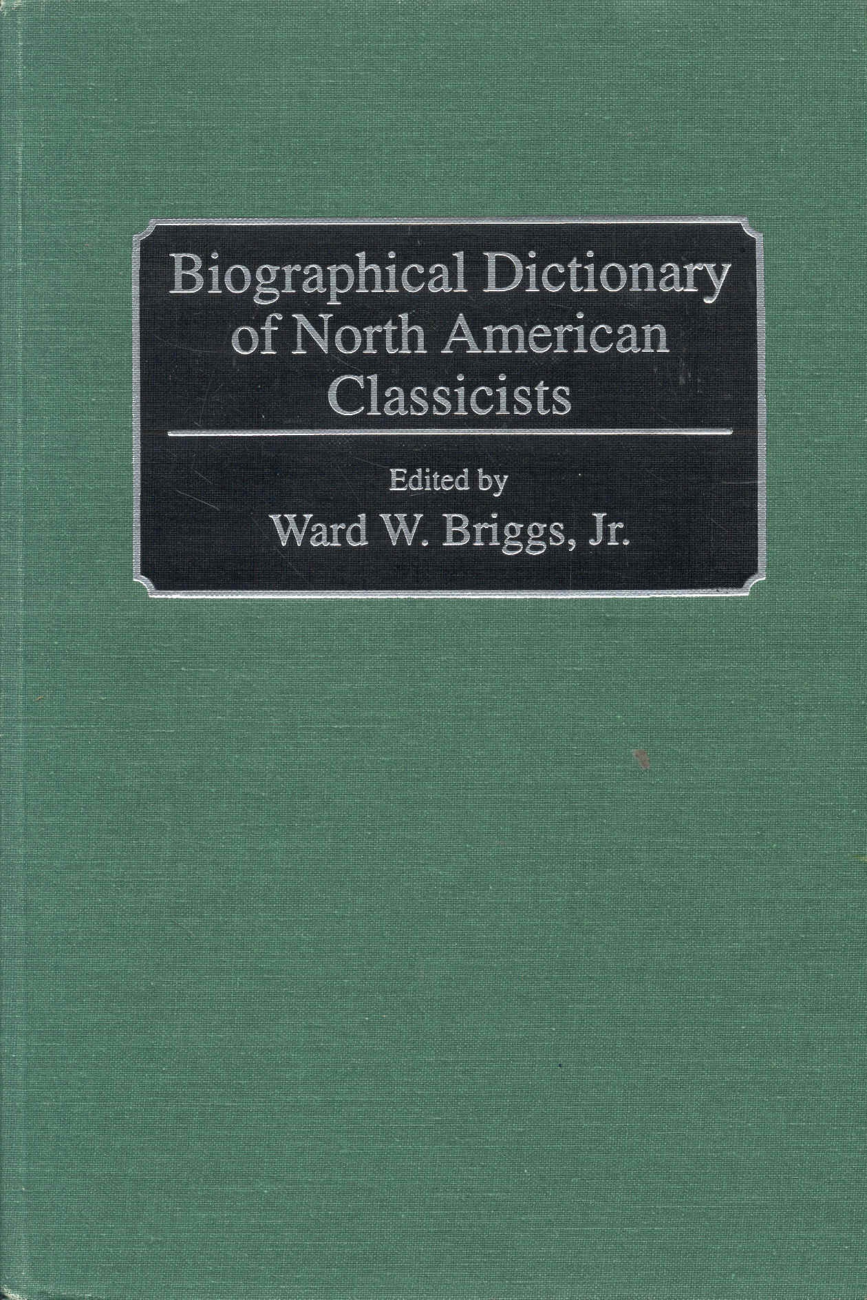 Image for Biographical Dictionary of North American Classicists Biographical Dictionary of North American Classicists