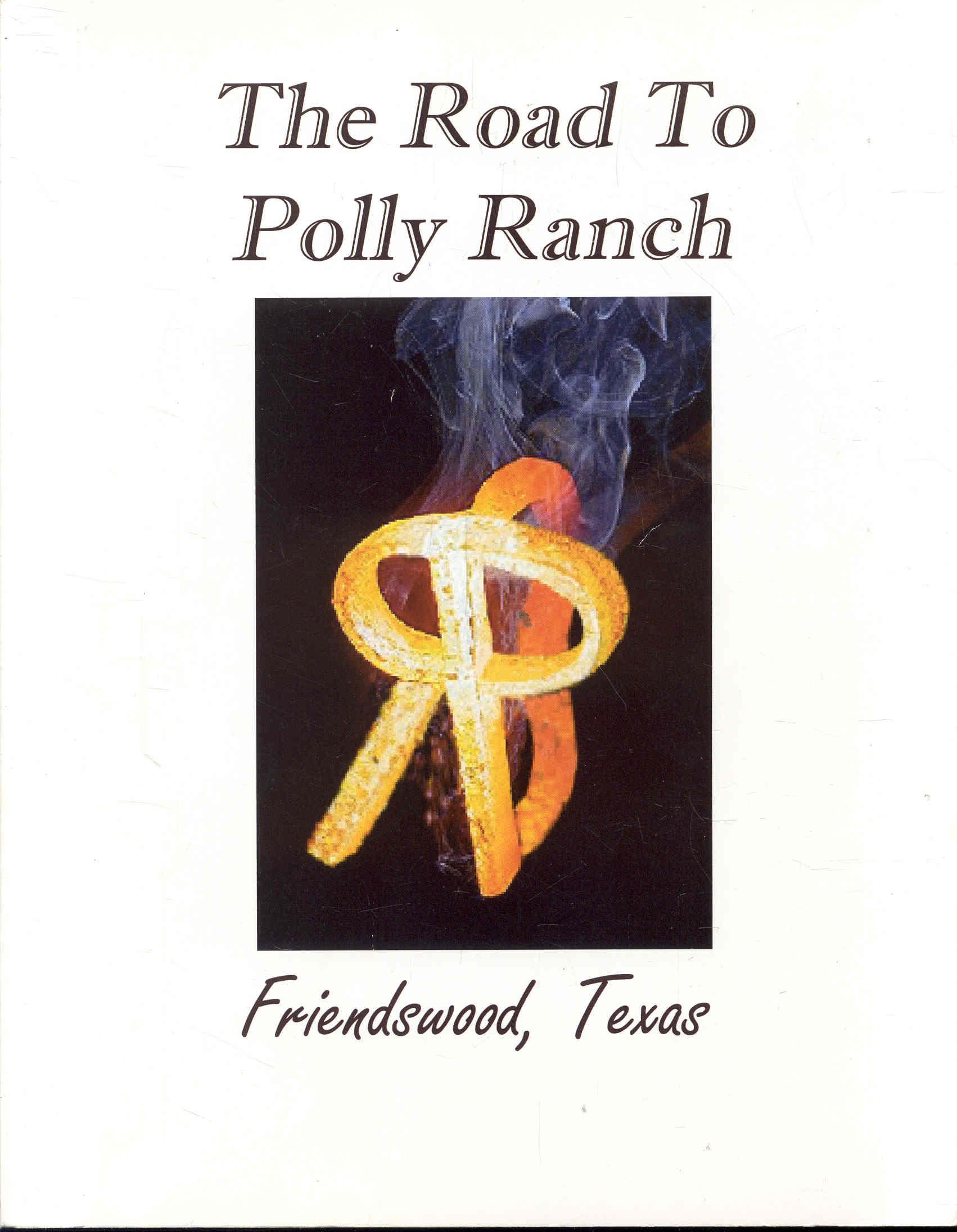 Image for The Road To Polly Ranch, Friendswood, Texas: A Historical Novel The Road To Polly Ranch, Friendswood, Texas: A Historical Novel