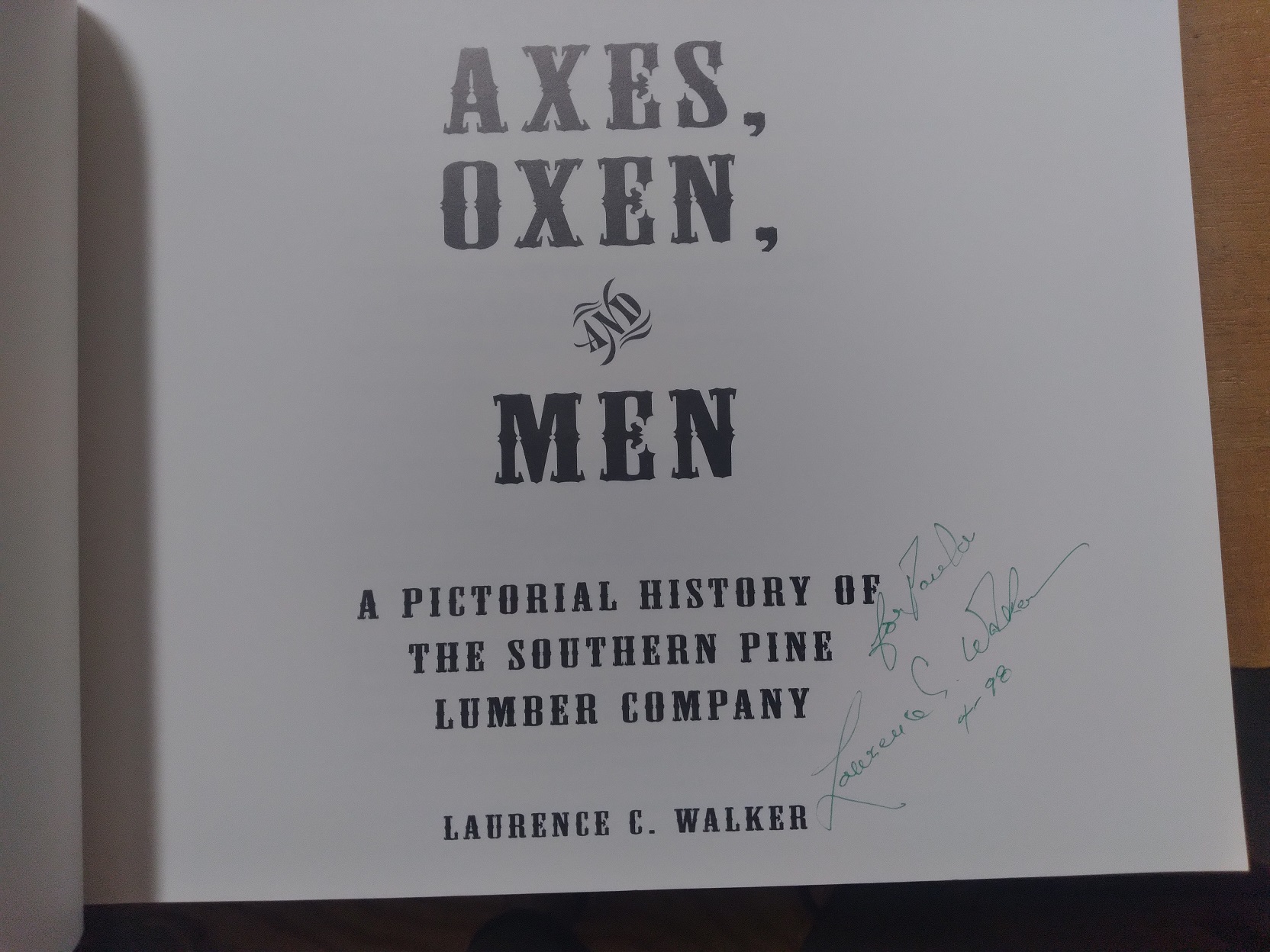 AXES, OXEN, AND MEN: A Pictorial History of the Southern Pine Lumber Company