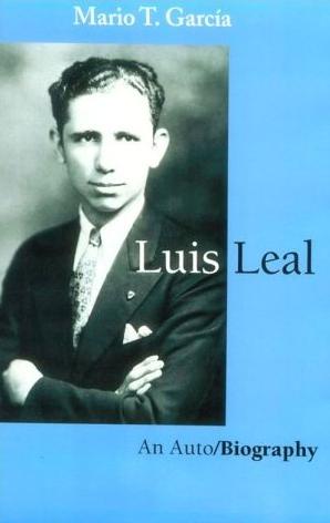 Image for Luis Leal: An Auto/Biography