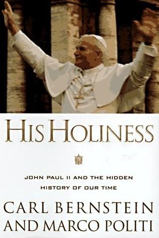Image for His Holiness: John Paul II and the Hidden History of Our Time