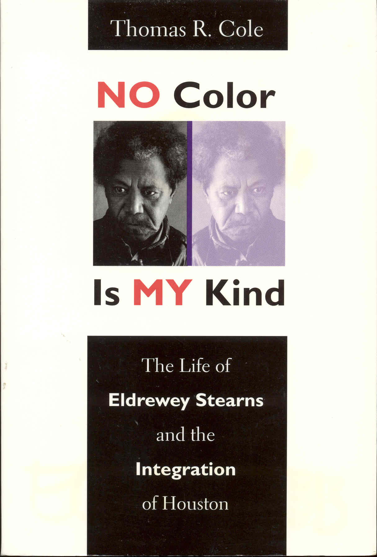 Image for No Color Is My Kind: The Life of Eldrewey Stearns and the Integration of Houston