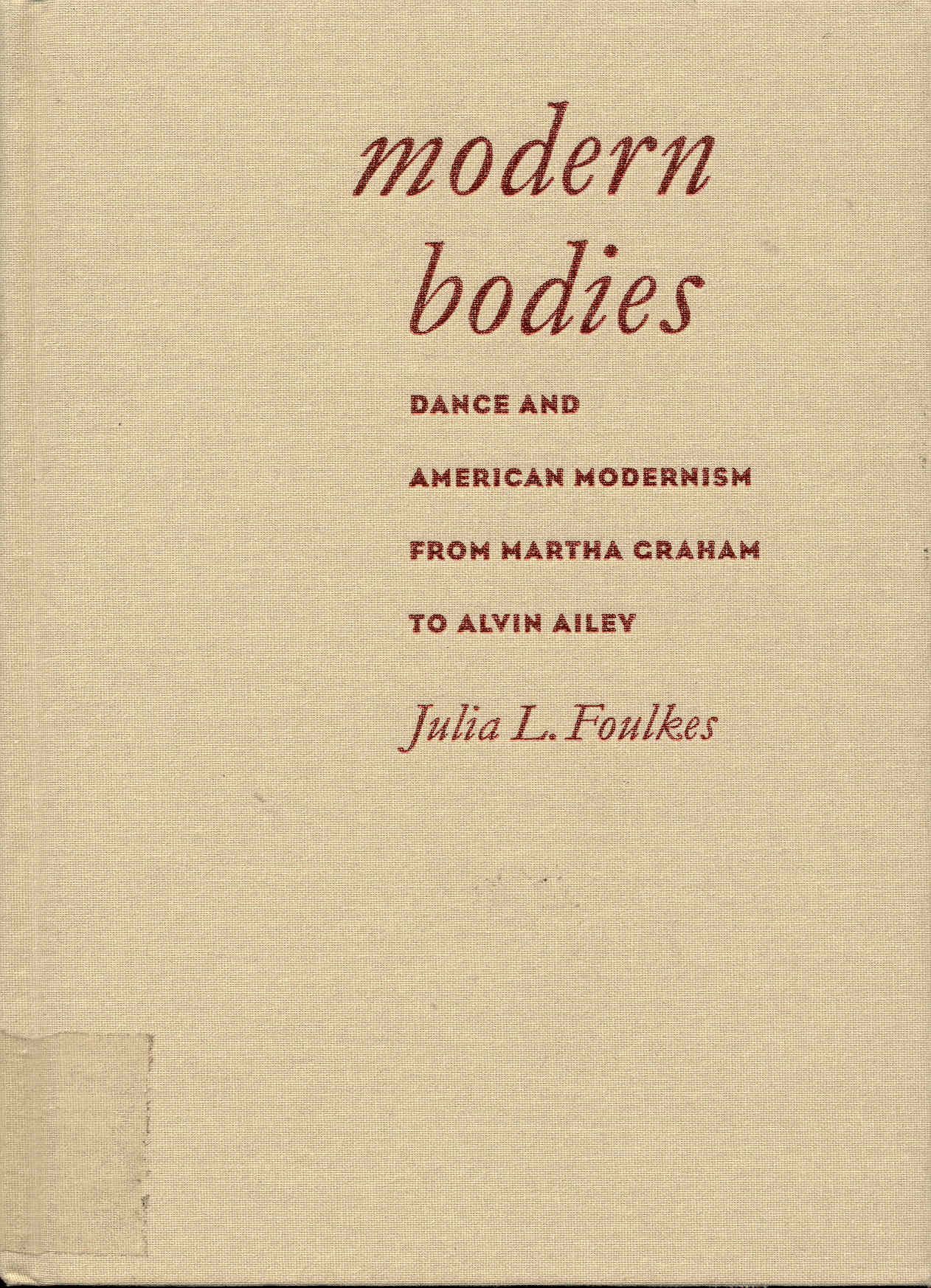 Image for Modern Bodies: Dance and American Modernism from Martha Graham to Alvin Ailey