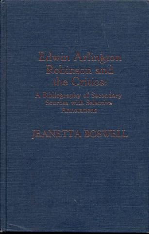 Image for Edwin Arlington Robinson and the Critics: A Bibliography of Secondary Sources With Selective Annotations