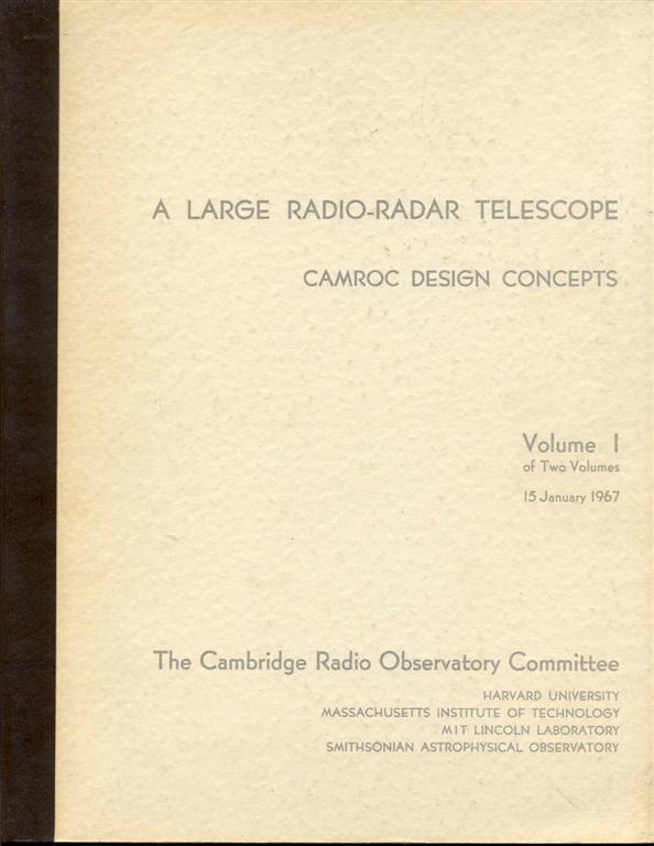 Image for A Large Radio-Radar Telescope: CAMROC Desgin Concepts (Volume I, 15 January 1967)