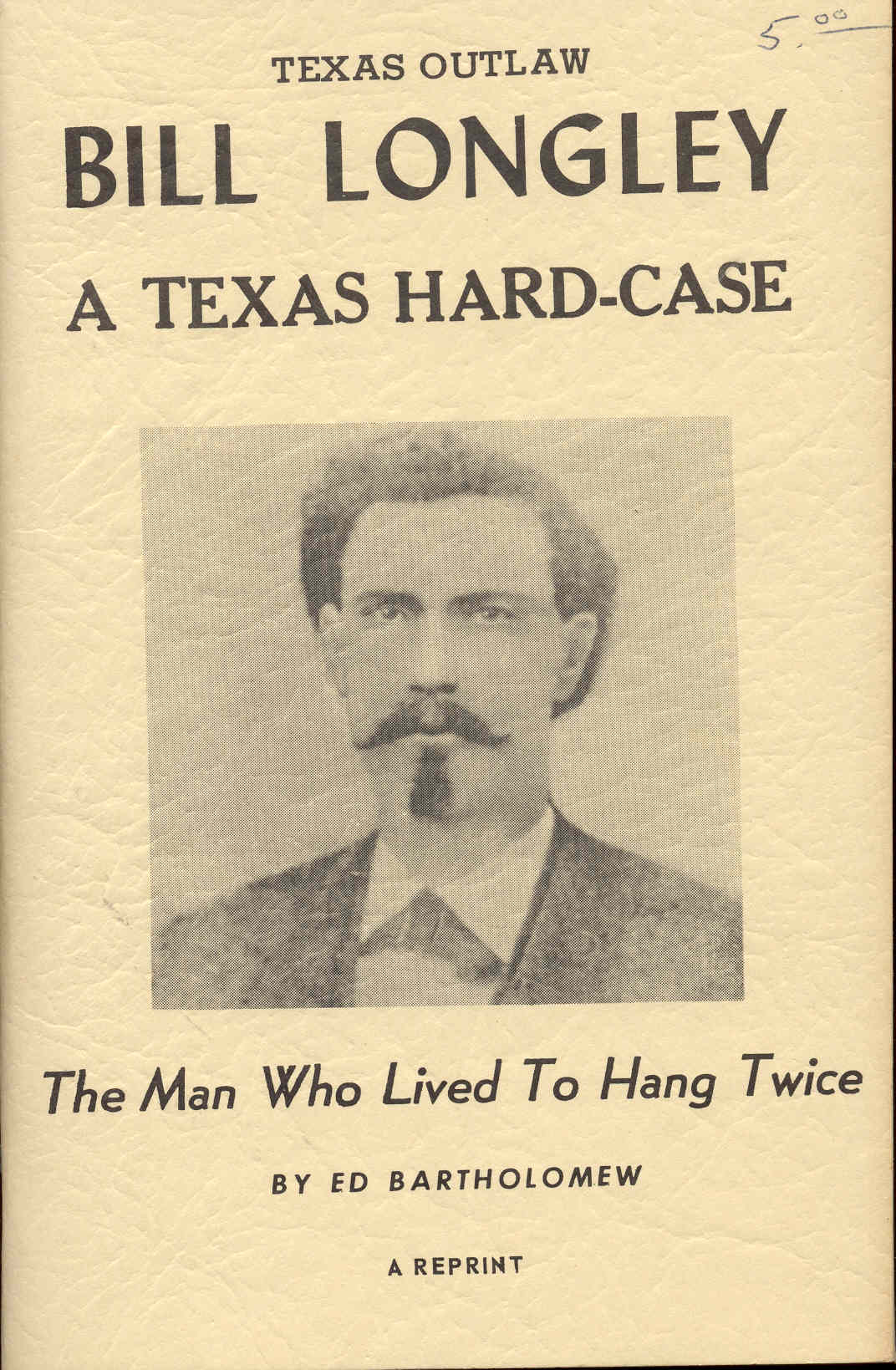 Image for Texas Outlaw Bill Longley: A Texas Hard-Case