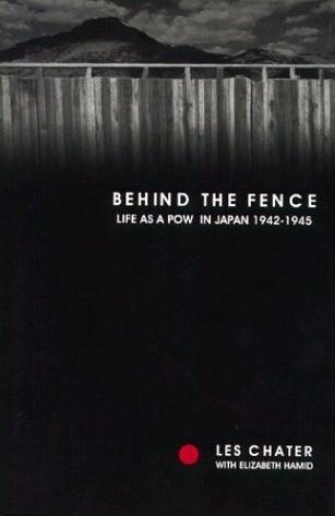 Image for Behind the Fence: Life as a POW in Japan 1942-1945