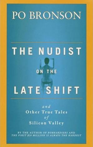 Image for The Nudist on the Late Shift: And Other True Tales of Silicon Valley