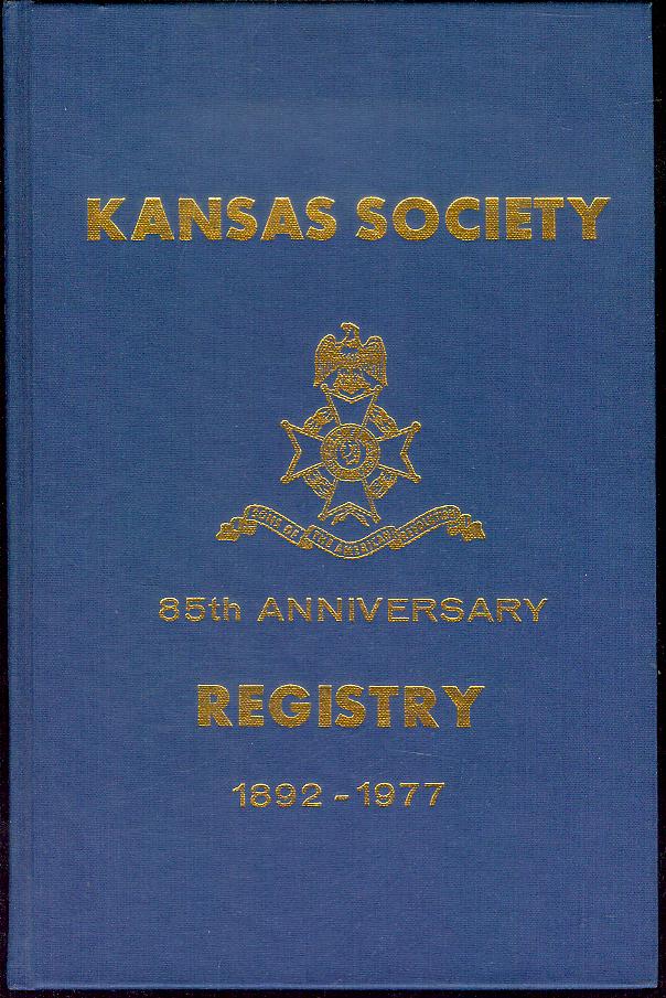 Image for 85th Anniversary Membership Registry and Roster of All Members of the Kansas Society of the National Society Sons of the American Revolution from 1892 to 1977
