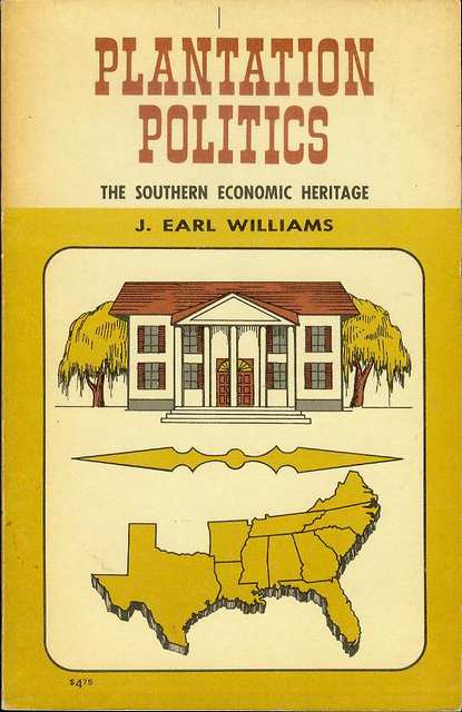 Image for Plantation Politics: The Southern Economic Heritage