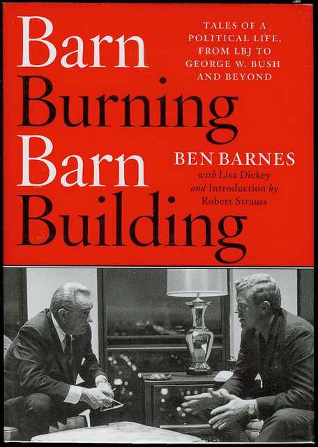 Image for Barn Burning Barn Building: Tales of a Political Life, From LBJ Through George W. Bush and Beyond
