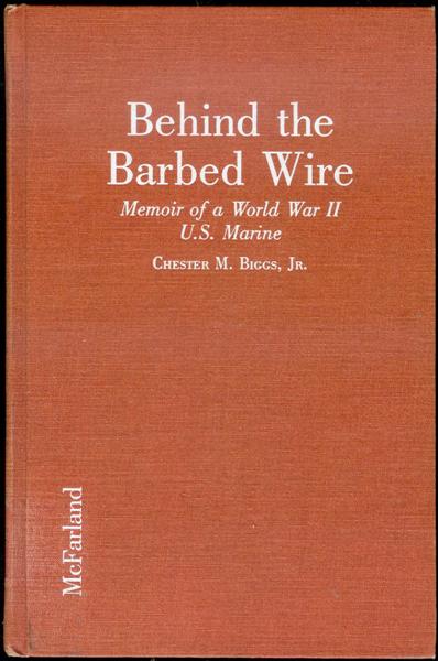 Image for Behind the Barbed Wire: Memoir of a World War II U.S. Marine Captured in North China in 1941 and Imprisoned by the Japanese Until 1945