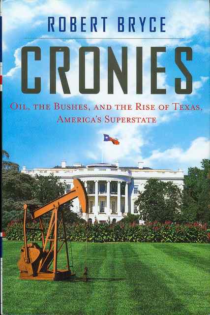 Image for Cronies: Oil, the Bushes, and the Rise of Texas, America's Superstate
