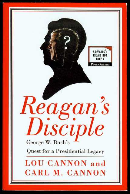 Image for Reagan's Disciple: George W. Bush's Quest for a Presidential Legacy
