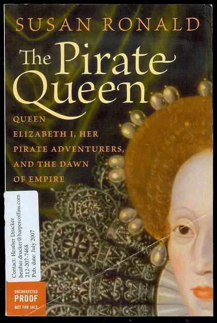 Image for The Pirate Queen: Queen Elizabeth I, Her Pirate Adventurers, and the Dawn of Empire