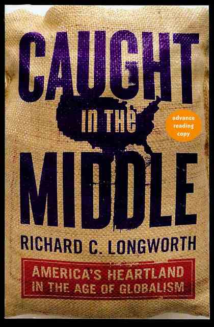 Image for Caught in the Middle: America's Heartland in the Age of Globalism