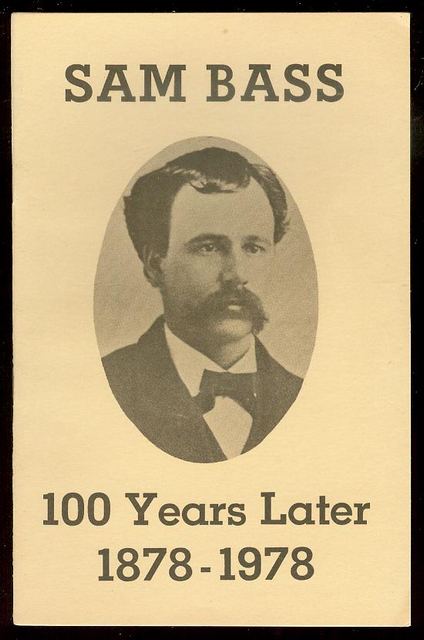 Image for Sam Bass: 100 Years Later 1878-1978