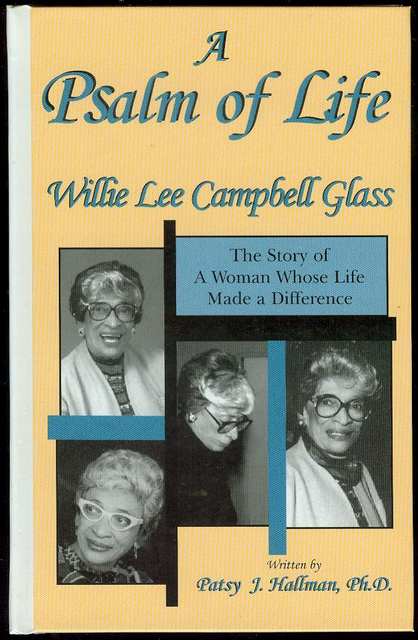 Image for A Psalm of Life: The Story of a Woman Whose Life Made a Difference Willie Lee Campbell Glass