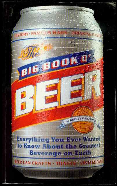 Image for The Big Book O' Beer: Everything You Ever Wanted to Know About the Greatest Beverage on Earth
