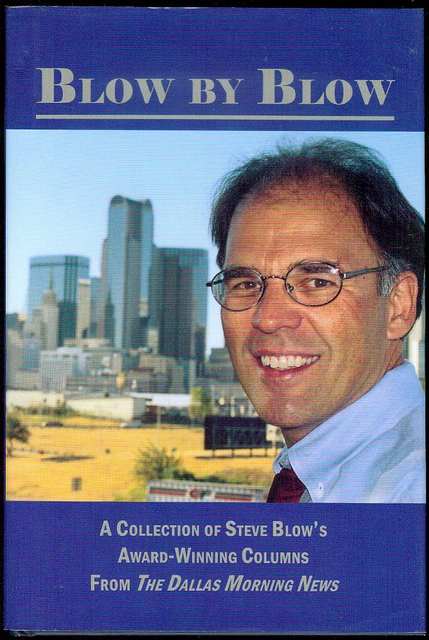 Image for Blow by Blow: A Collection of Steve Blow's Award-Winning Columns from The Dallas Morning News