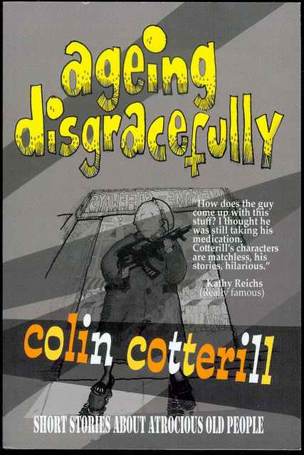 Ageing Disgracefully: Short Stories About Atrocious Old People Image for Ageing Disgracefully: Short Stories About Atrocious Old People