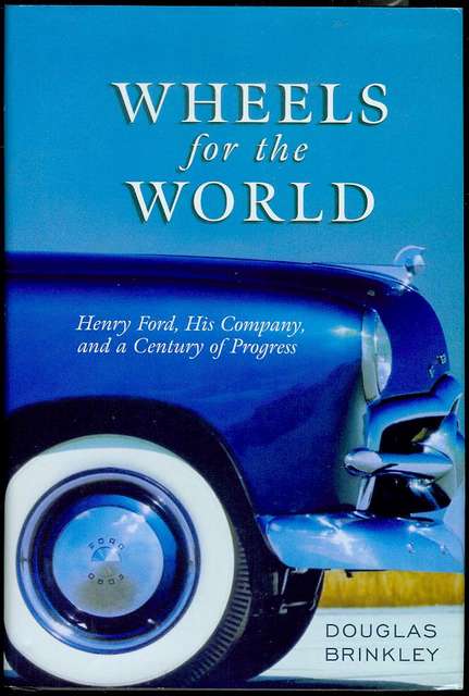 Image for Wheels for the World: Henry Ford, His Company, and a Century of Progress, 1903-2003