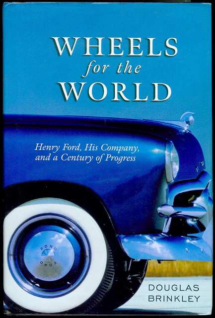 Image for Wheels for the World: Henry Ford, His Company, and a Century of Progress, 1903-2003