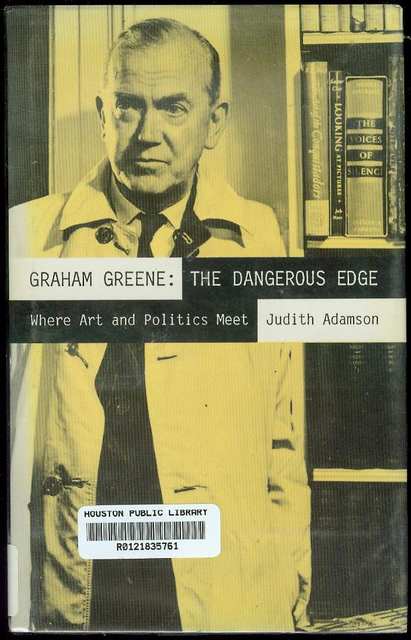 Image for Graham Greene: The Dangerous Edge: Where Art and Politics Meet