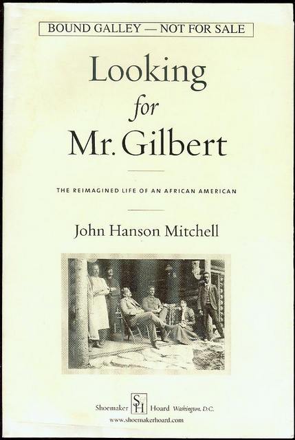 Image for Looking For Mr. Gilbert: The Reimagined Life Of An African American