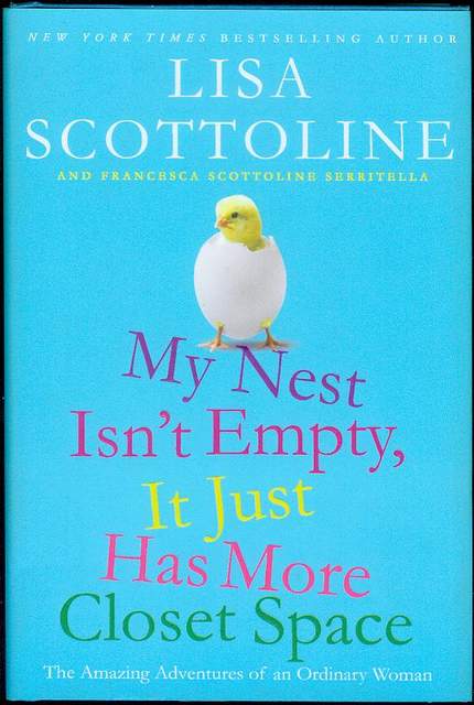 Image for My Nest Isn't Empty, It Just Has More Closet Space: The Amazing Adventures of an Ordinary Woman