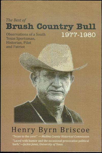 Image for The Best of Brush Country Bull: Observations of a South Texas Sportsman, Historian, Pilot, and Patriot (Volume 1, 1977-1980)