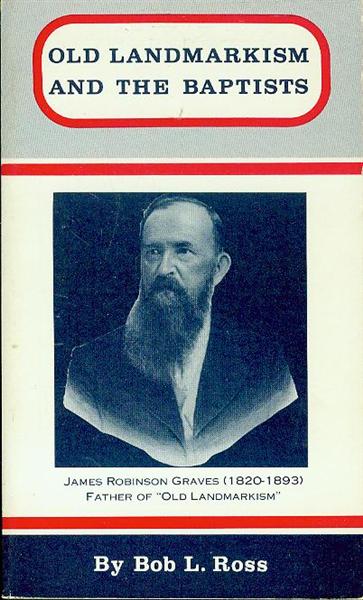 Old Landmarkism And The Baptists Image for Old Landmarkism And The Baptists