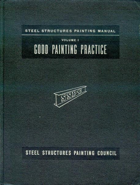 Image for Steel Structures Painting Manual: Volume 1 - Good Painting Practice