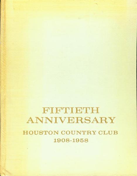 Image for Fiftieth Anniversary 1908-1958 Houston Country Club