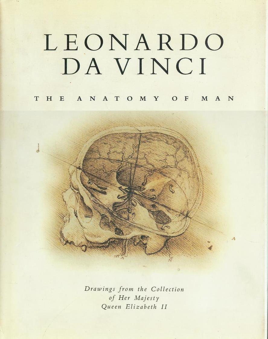 Leonardo Da Vinci: The Anatomy of Man (Drawings from the Collection of Her Majesty Queen Elizabeth II) Image for Leonardo Da Vinci: The Anatomy of Man (Drawings from the Collection of Her Majesty Queen Elizabeth II)