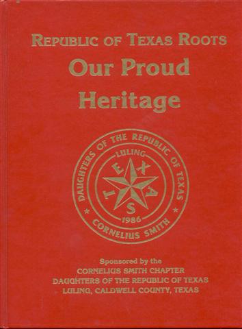 Image for Republic of Texas Roots: Our Proud Heritage