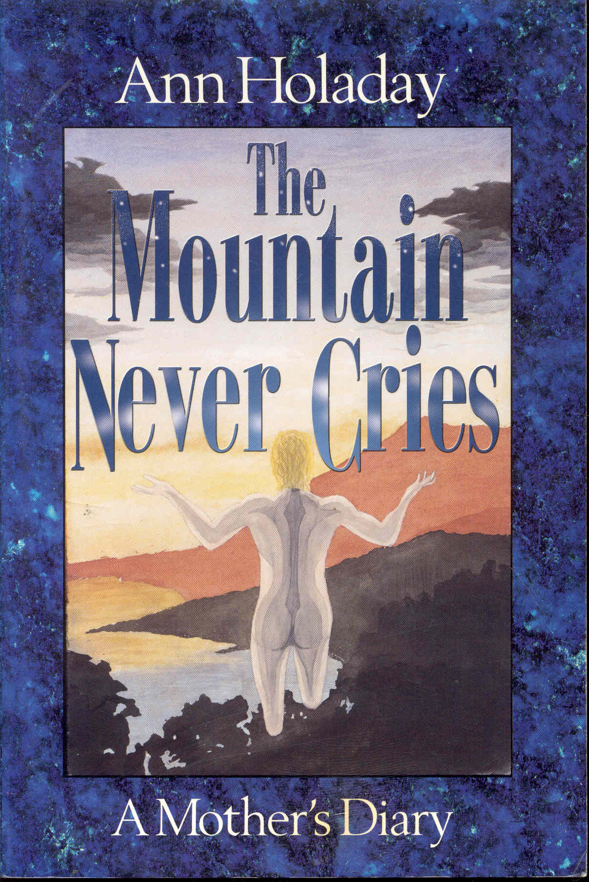 Image for The Mountain Never Cries: A Mother's Diary