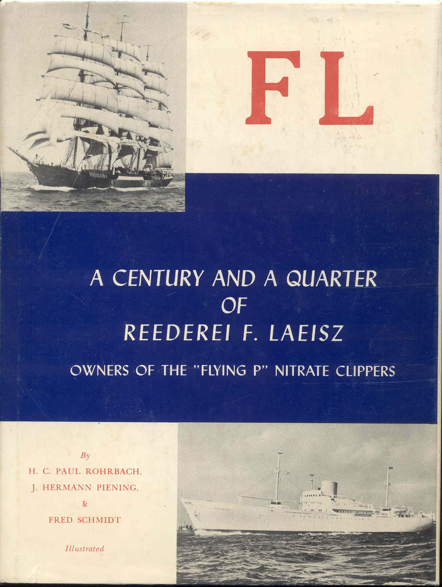 Image for FL: A Century and a Quarter of Reederei F. Laeisz (Owners Of The "Flying P" Nitrate Clippers)
