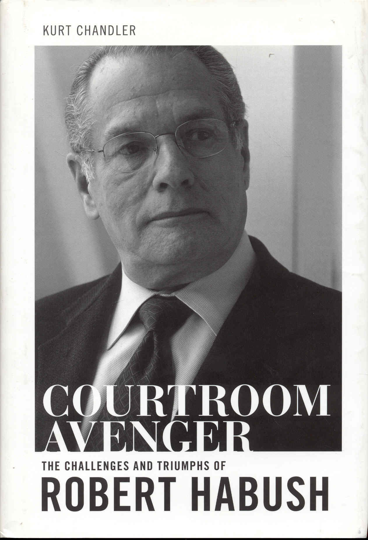 Image for Courtroom Avenger: The Challenges and Triumphs of Robert Habush