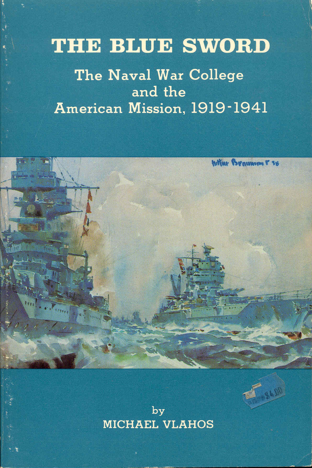 Image for The Blue Sword: The Naval War College and the American Mission, 1919-1941