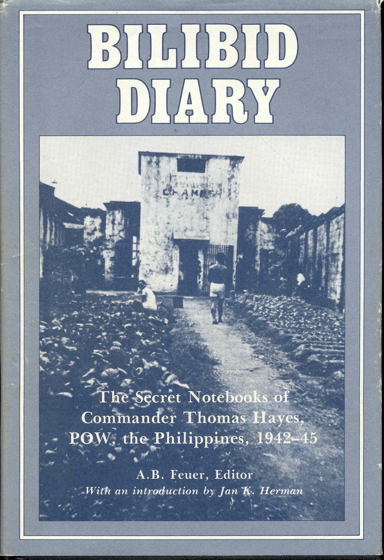 Image for Bilibid Diary: The Secret Notebooks of Commander Thomas Hayes, POW, the Philippines, 1942-45
