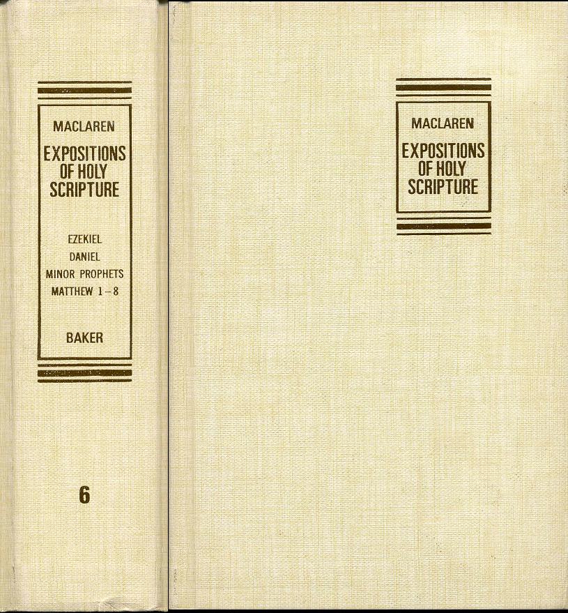 Image for Expositions of Holy Scripture: Volume 6 - Ezekiel, Daniel, Minor Prophets Matthew 1-8