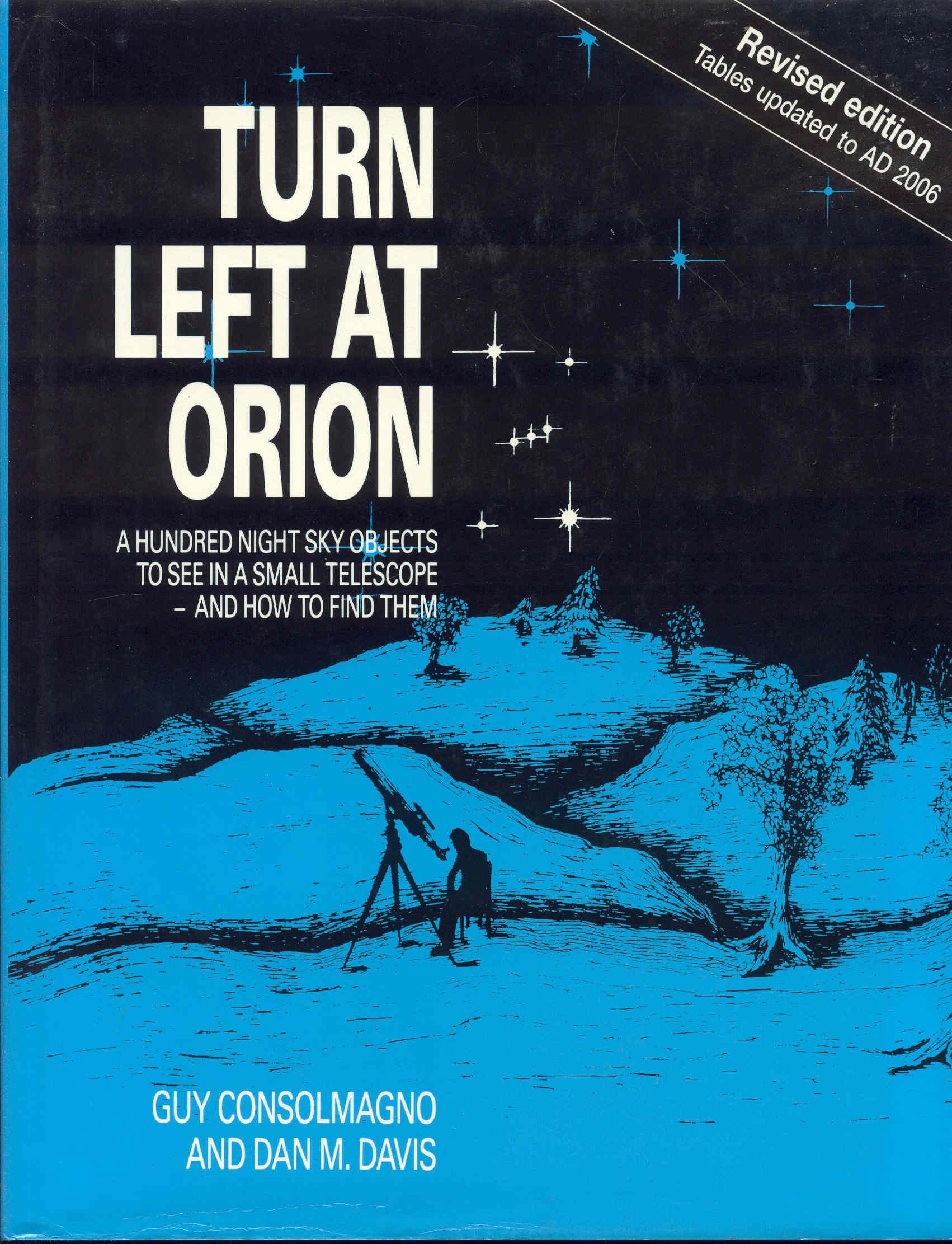 Image for Turn Left at Orion: A Hundred Night Sky Objects to See in a Small Telescope - And How to Find Them