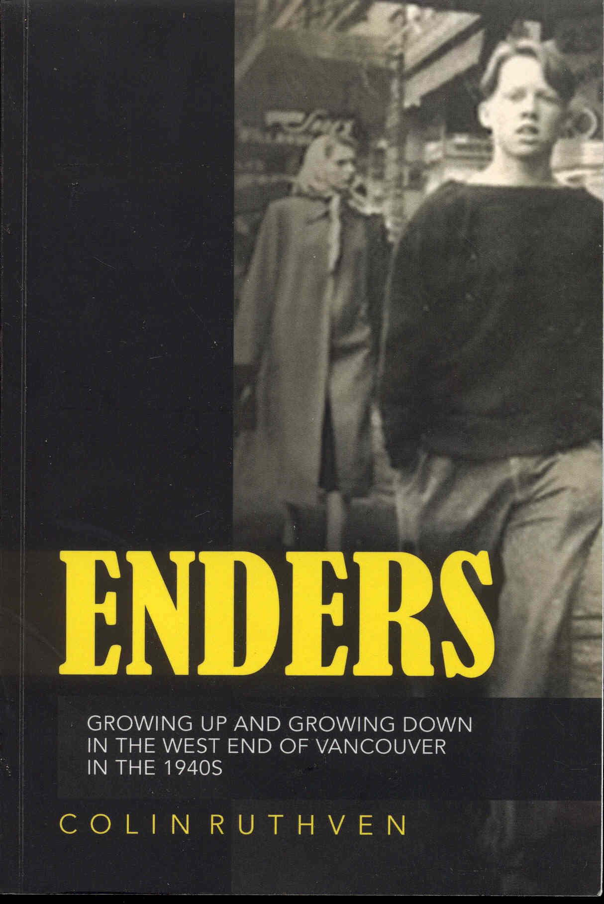 Image for Enders: Growing up and Growing Down in the West End of Vancouver in the 1940s