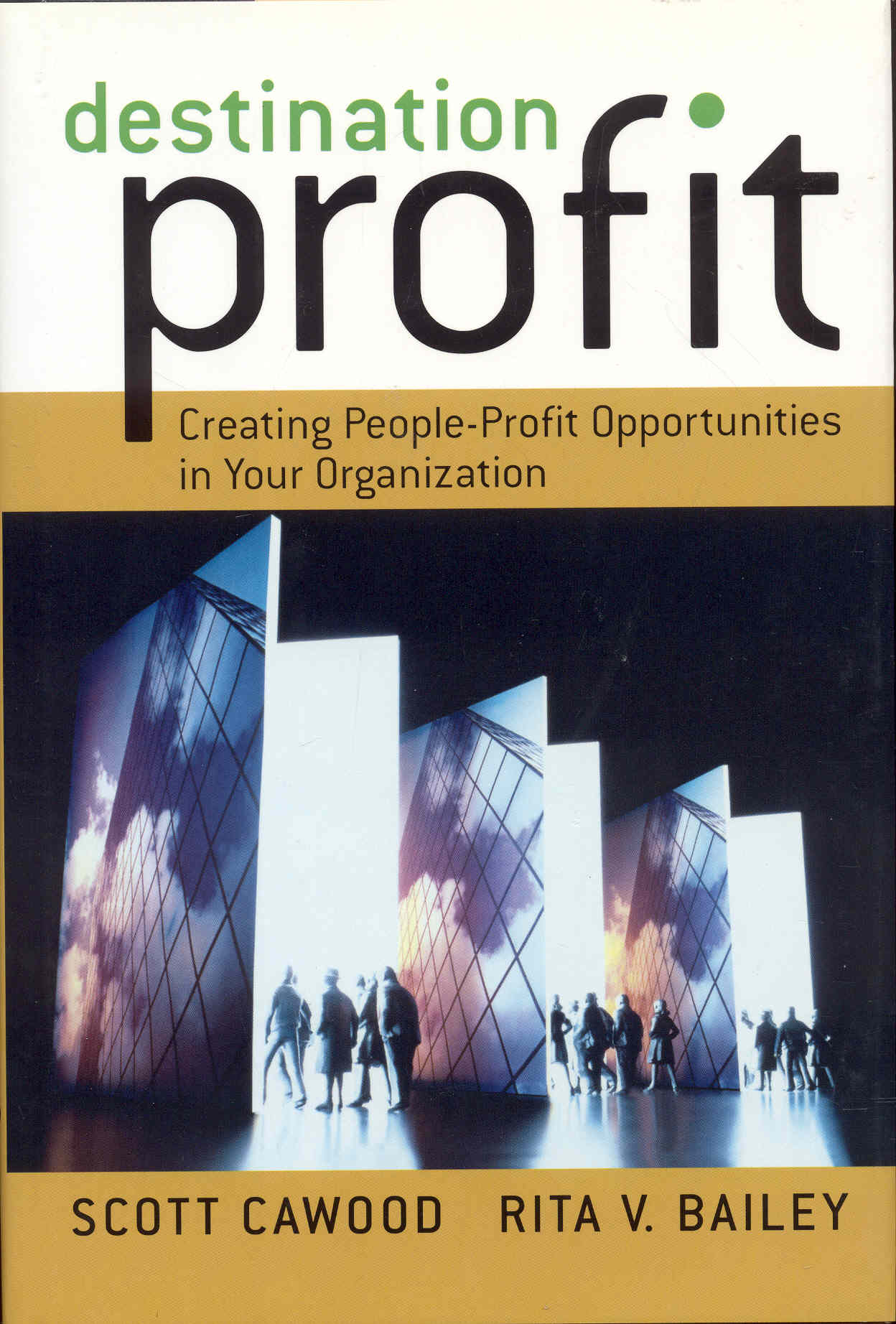 Image for Destination Profit: Creating People-Profit Opportunities in Your Organization