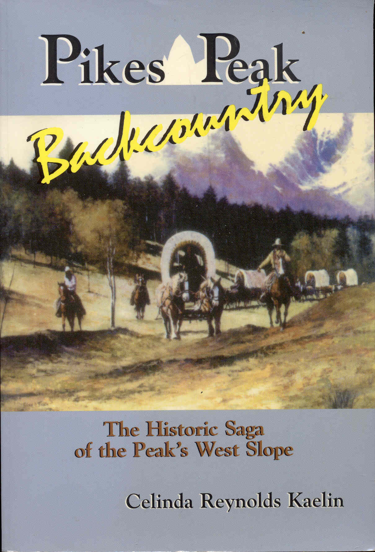 Image for Pikes Peak Backcountry: The Historic Saga of the Peak's West Slope