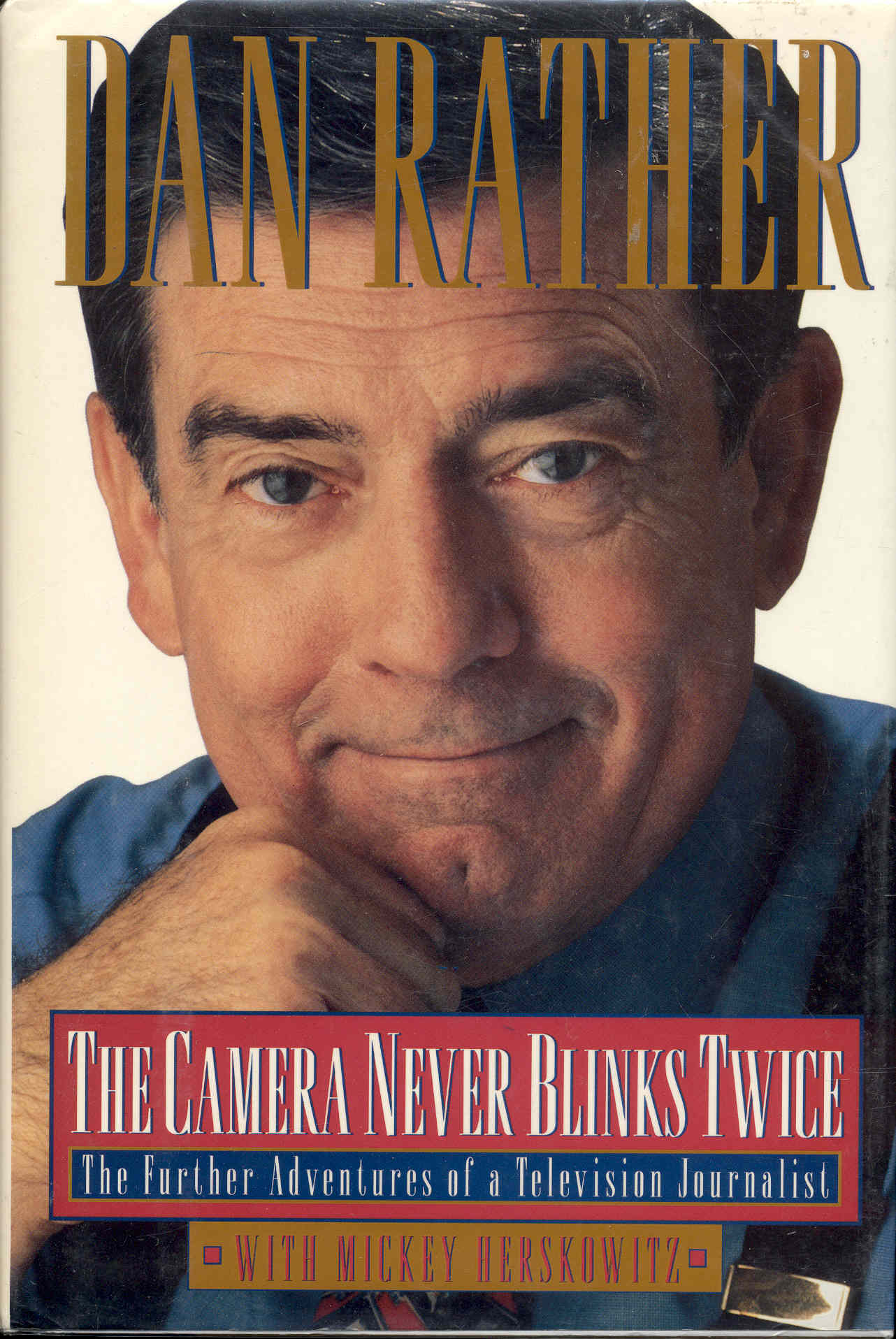 Image for The Camera Never Blinks Twice: The Further Adventures of a Television Journalist