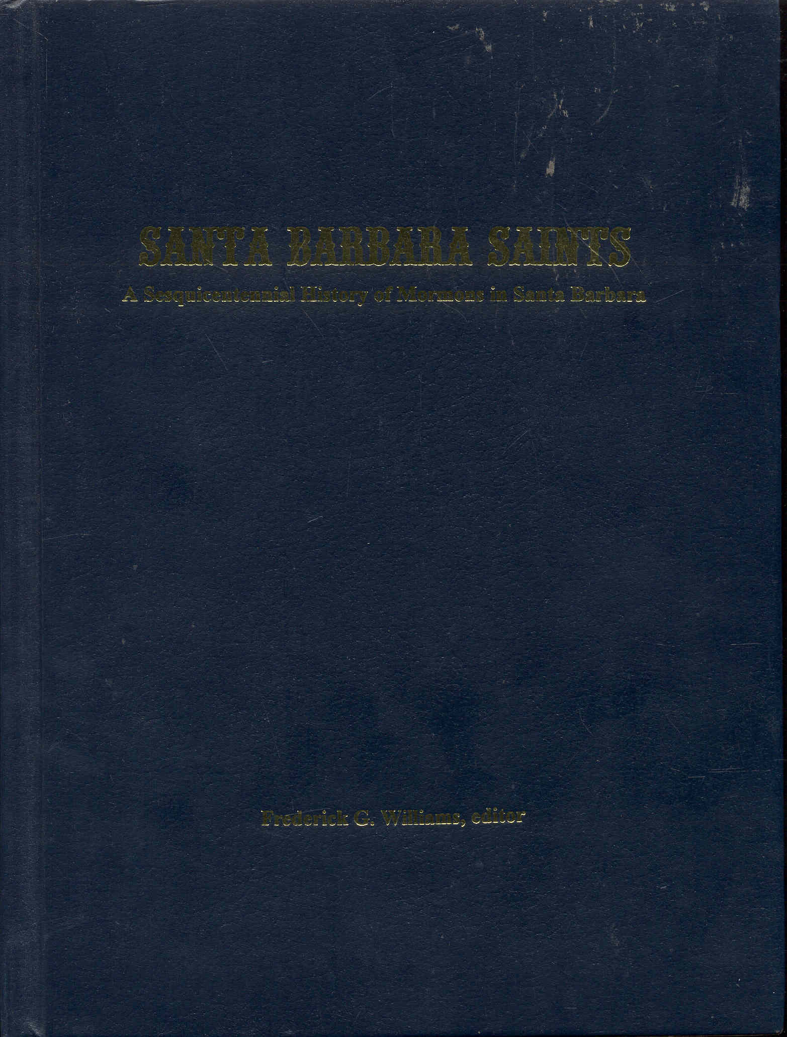 Image for Santa Barbara Saints: A Sesquicentennial History of Mormons in Santa Barbara