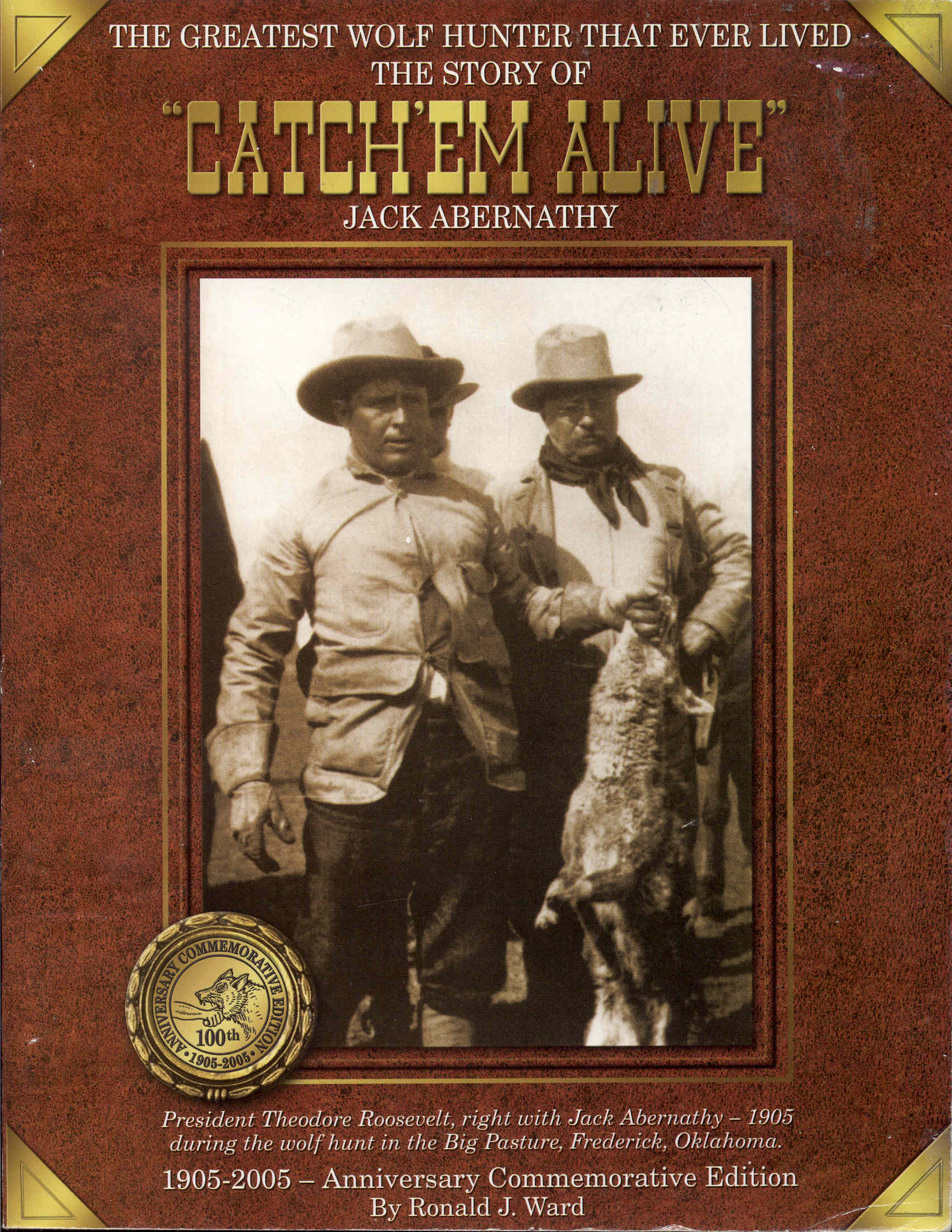 Image for Catch'Em Alive: The Greatest Wolf Hunter That Ever Lived The Story of Jack Abernathy