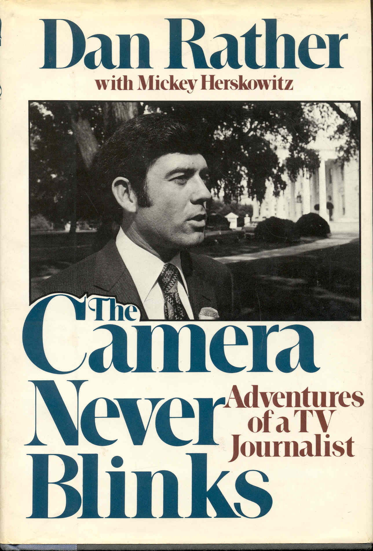 Image for The Camera Never Blinks: Adventures of a TV Journalist
